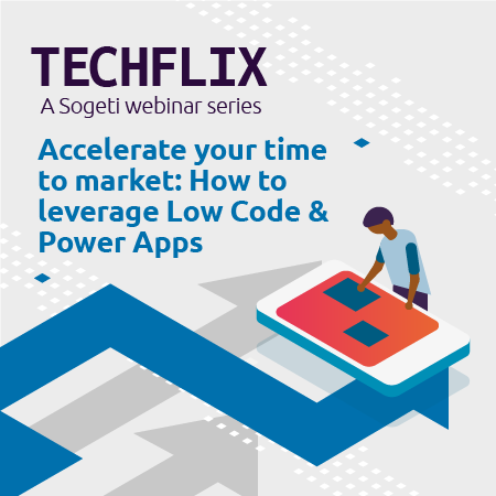 Accelerate your time to market: How to leverage Low Code & Power Apps
