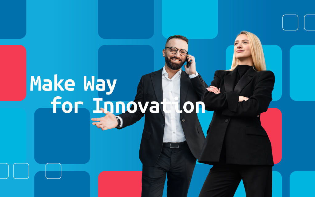 Make way for innovation